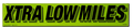 Xtra Low Miles